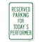 Signmission Parking Reserved for Todays Performer Heavy-Gauge Aluminum Sign, 12" x 18", A-1218-23377 A-1218-23377 - alternate 1